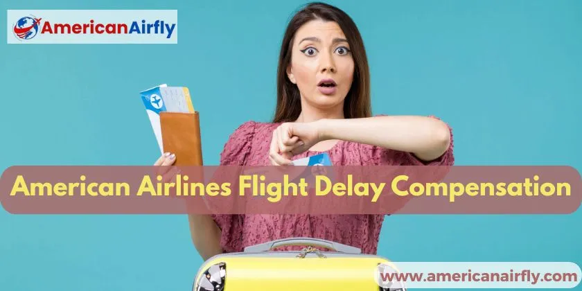 American Airlines Flight Delay Compensation
